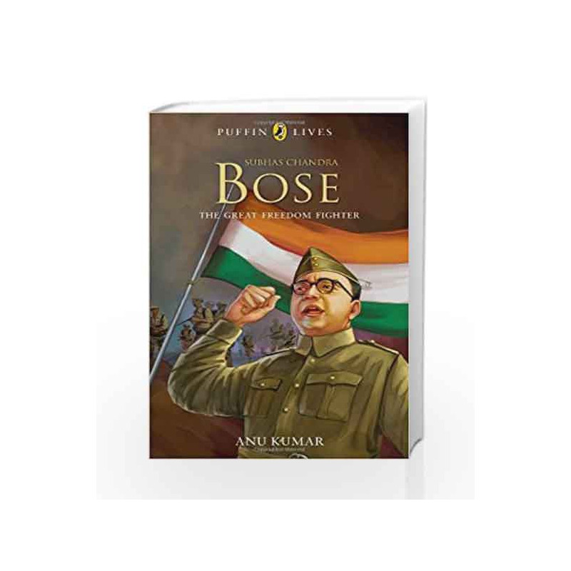 Subhas Chandra Bose (Puffin Lives) by Kumar, Anu Book-9780143331322