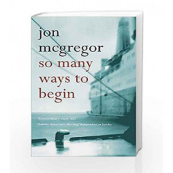 So Many Ways To Begin by Mcgregor, Jon Book-9780747585978