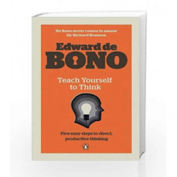 Teach Yourself To Think by De Bono, Edward Book-9780141033105
