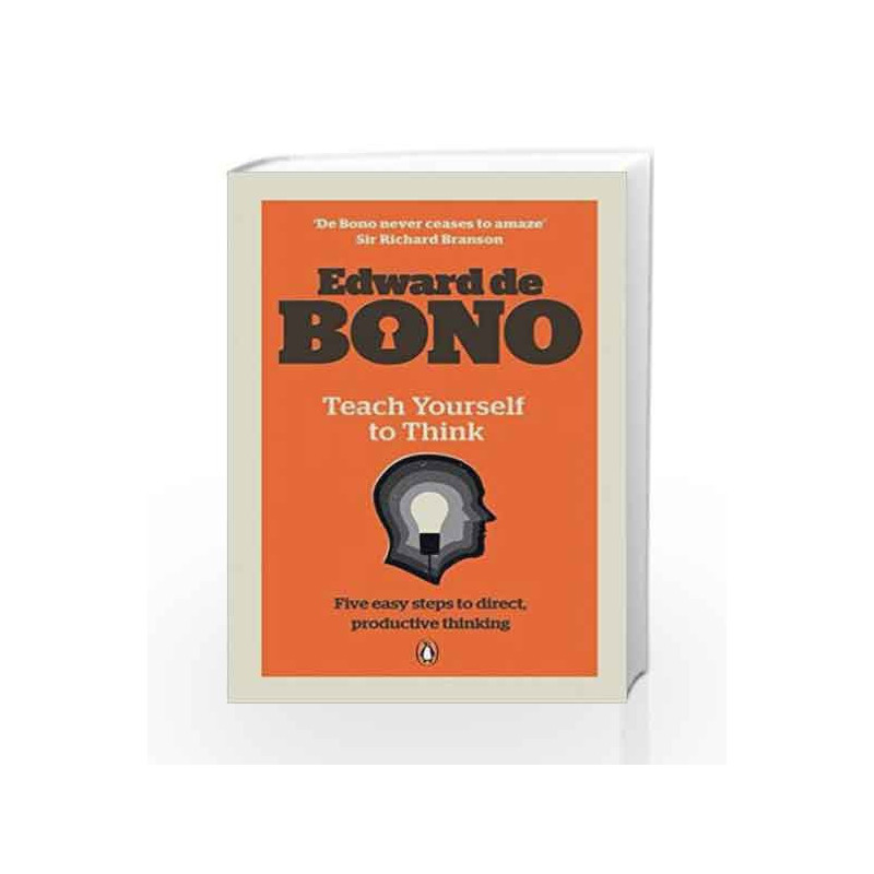 Teach Yourself To Think by De Bono, Edward Book-9780141033105