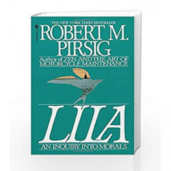 Lila: An Inquiry Into Morals by PIRSIG ROBERT Book-9780553299618