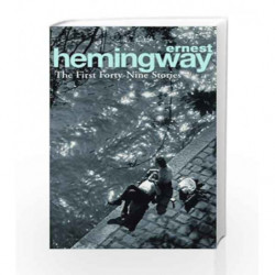 The First Forty-Nine Stories by Ernest Hemingway Book-9780099339212