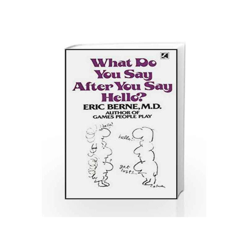 What Do You Say After You Say Hello by Berne, Eric Book-9780552098069
