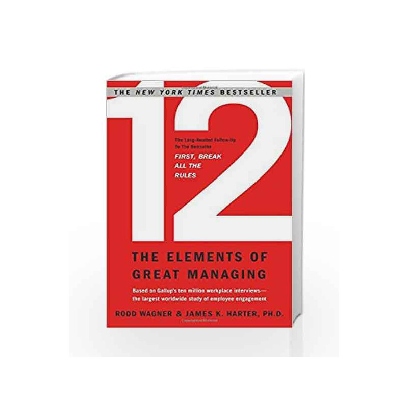 12: The Elements of Great Managing by Rodd Wagner Book-9781595629982