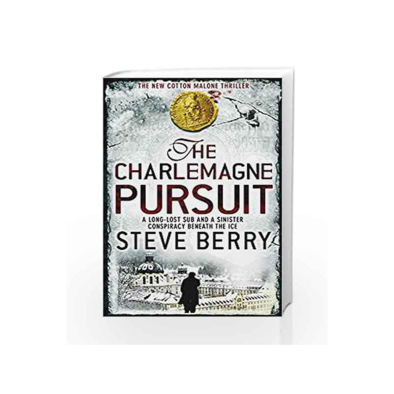 The Charlemagne Pursuit: Book 4 (Cotton Malone) by Steve Berry Book-9780340933480