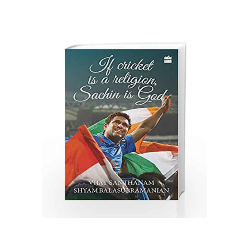 If Cricket is Religion, Sachin is God by SANTHANAM VIJAY Book-9788172238216