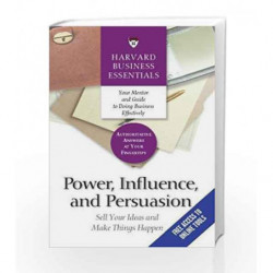 Harvard Business Essentials: Power, Influence and Persuasion by NA Book-9781591396314