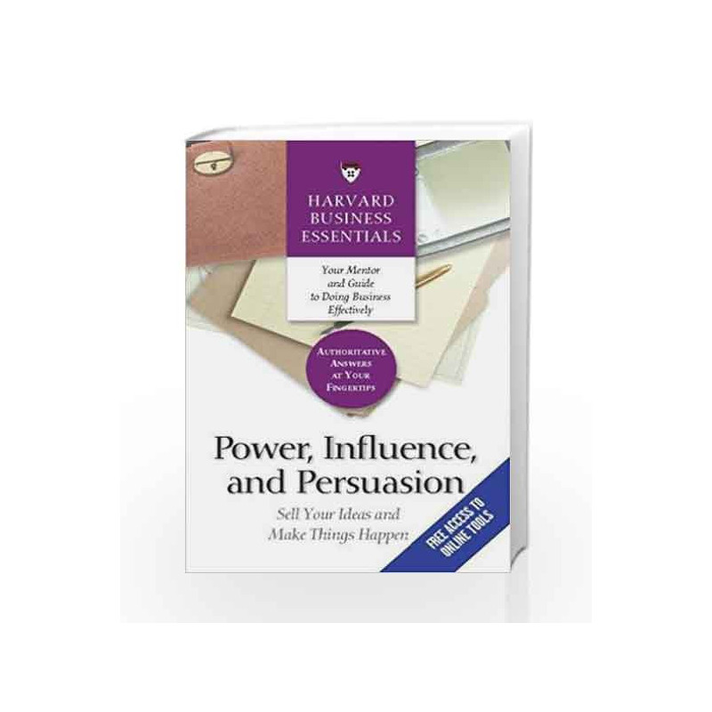 Harvard Business Essentials: Power, Influence and Persuasion by NA Book-9781591396314