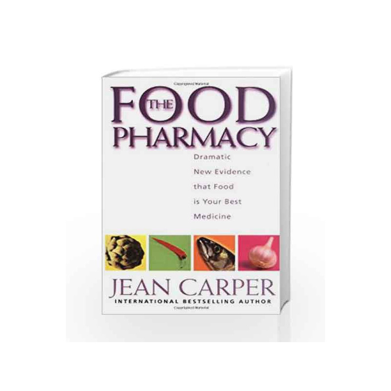 The Food Pharmacy: Dramatic New Evidence That Food Is Your Best Medicine by Jean Carper Book-9780671037369