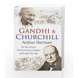 Gandhi and Churchill by Arthur Herman Book-9780099493440