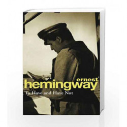 To Have & Have Not by Ernest Hemingway Book-9780099909002
