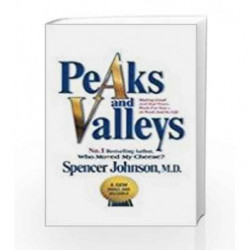 Peaks and Valleys: Making Good and Bad Times Work for You at Work and in Life by Spencer Johnson Book-9781439158838