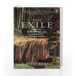 The Exile: A Novel Based on the Life of Maharaja Duleep Singh by Navtej Sarna Book-9780143068822