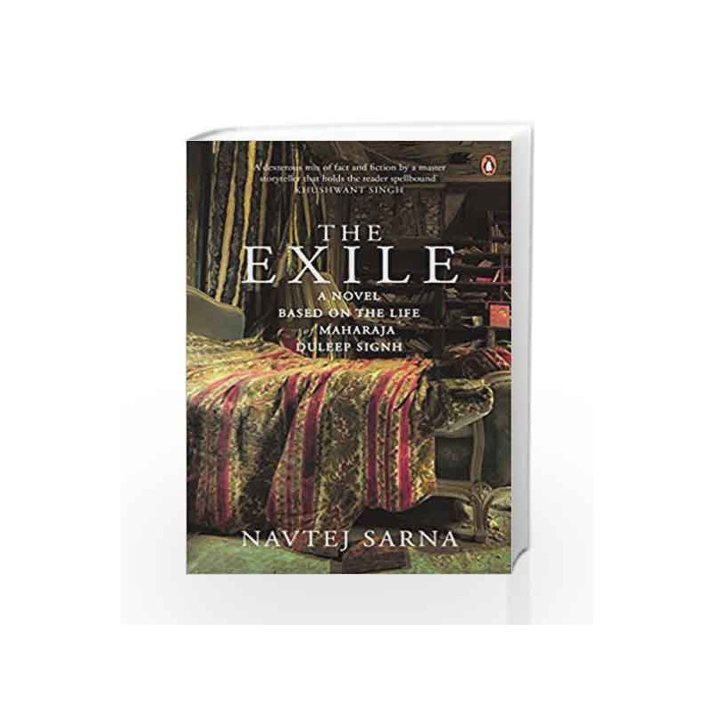 The Exile: A Novel Based on the Life of Maharaja Duleep Singh by Navtej Sarna Book-9780143068822
