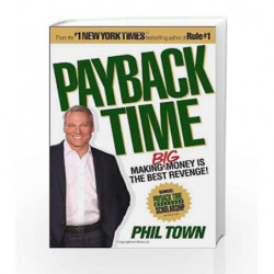 Payback Time: Making Big Money Is the Best Revenge! by Phil Town Book-9780307461865