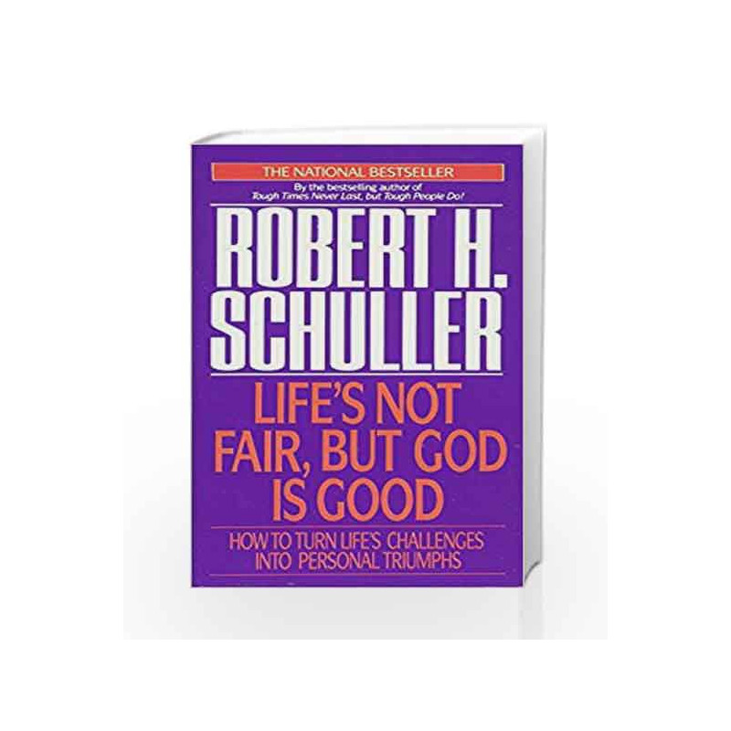 Life's Not Fair but God Is Good by Schuller, Robert Book-9780553561678