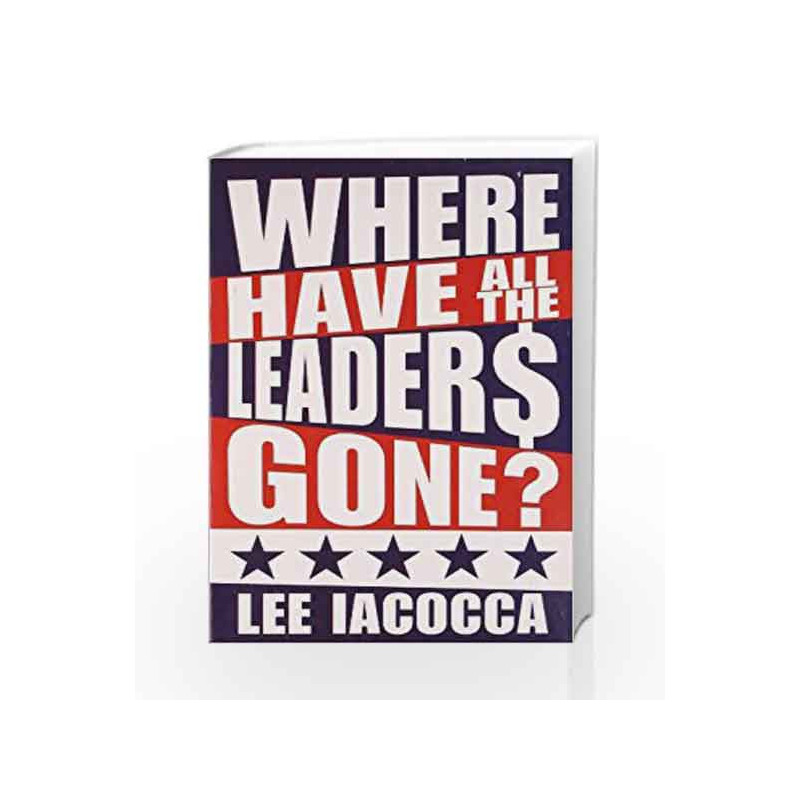 Where Have All the Leaders Gone? by Lee Iacocca Book-9781847390783