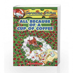 All Because of a Cup of Coffee:(Geronimo Stilton): 10 by Geronimo Stilton Book-9780439559720
