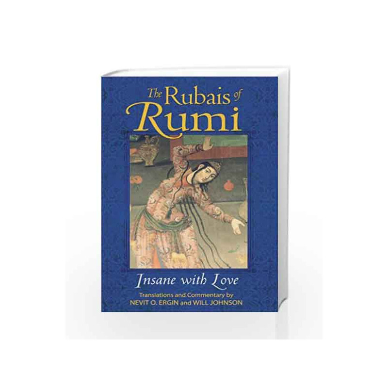 The Rubais of Rumi: Insane with Love by ERGIN NEVIT O Book-9781594771835