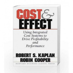 Cost and Effect: Using Integrated Cost Systems to Drive Profitability and Performance by NA Book-9780875847887