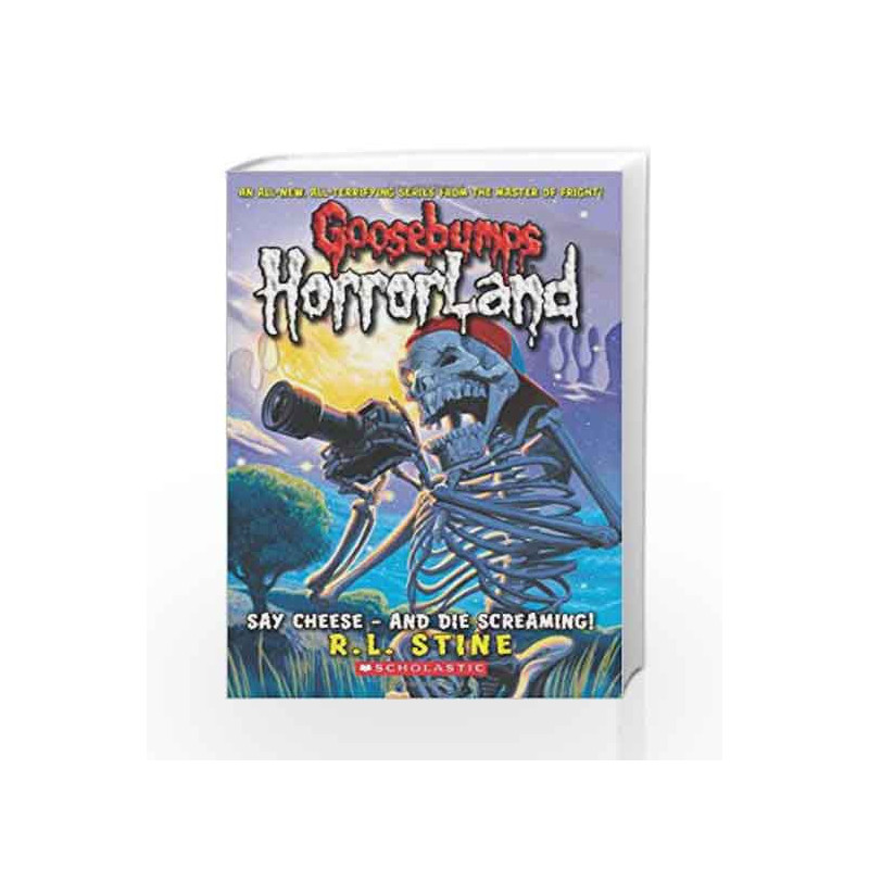 Say Cheese, and Die Screaming (Goosebumps Horrorland) by R.L. Stine Book-9780439918763