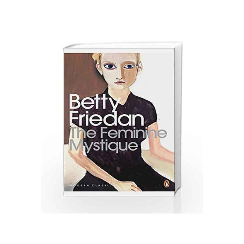The Feminine Mystique (Penguin Modern Classics) by Betty Friedan Book-9780141192055