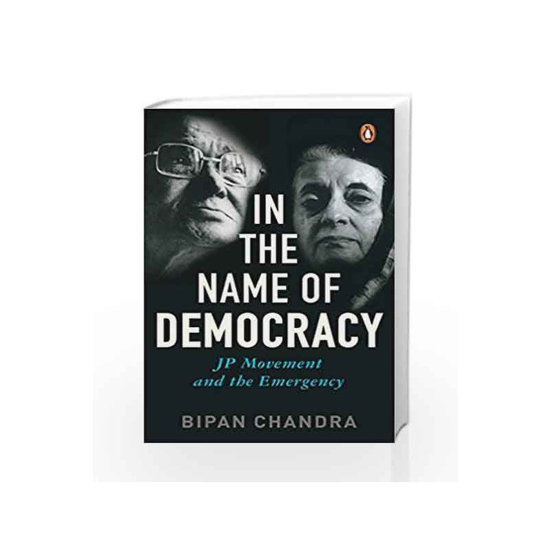 In the Name of Democracy: JP Movement and the Emergency by Bipan Chandra Book-9780143029670