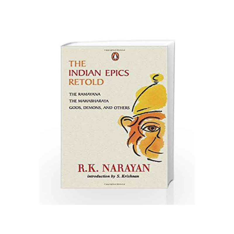 The Indian Epics Retold: The Ramayana, The Mahabharata, Gods Demons and Others by Narayan, R. K. Book-9780140255645