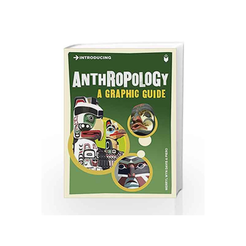 Introducing Anthropology: A Graphic Guide by WYN MERRYL DAVIES & PIERO Book-9781848311688