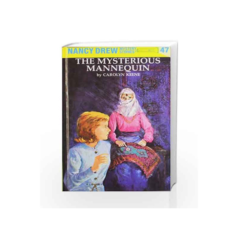 Nancy Drew 47: The Mysterious Mannequin by Carolyn Keene Book-9780448095479