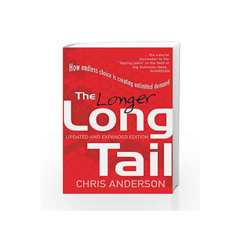 The Long Tail How Endless Choice is Creating Unlimited Demand by Chris