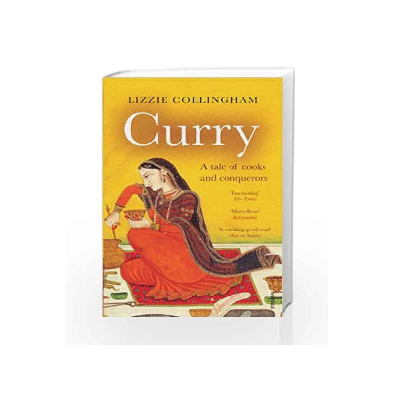 Curry: A Tale of Cooks and Conquerors by Collingham, Lizzie Book-9780099437864