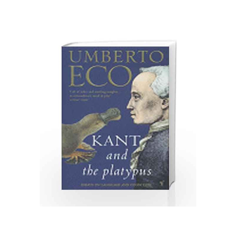 Kant And The Platypus by Umberto Eco Book-9780099276951