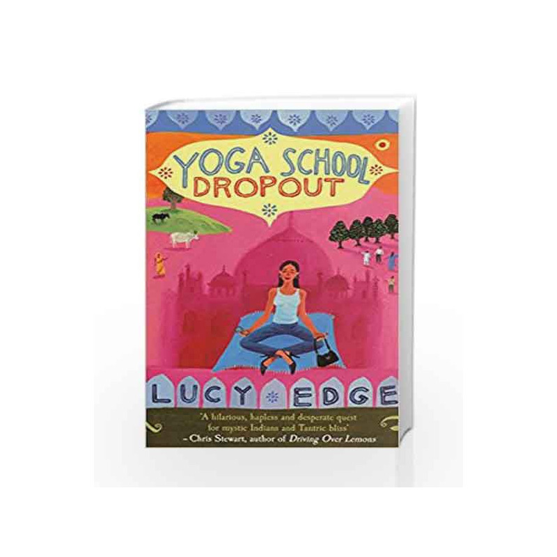 Yoga School Dropout by Lucy Edge Book-9780091899233