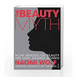 The Beauty Myth: How Images of Beauty are Used Against Women by Naomi Wolf Book-9780099861904