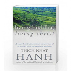 Living Buddha, Living Christ by Thich Nhat Hanh Book-9780712672818