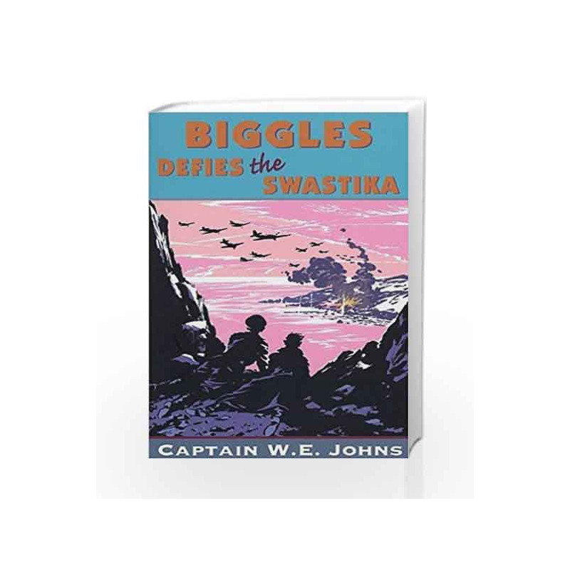 Biggles Defies the Swastika by W E Johns Book-9780099937906