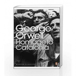 Modern Classics Homage To Catalonia (Penguin Modern Classics) by George Orwell Book-9780141183053