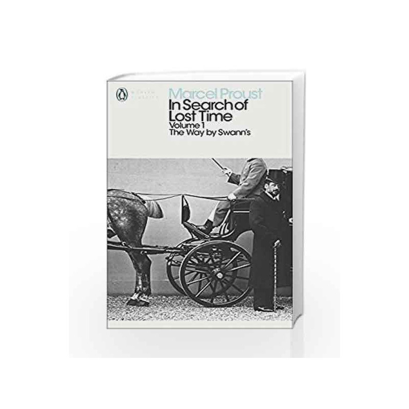 Modern Classics: In Search of Lost Time Volume 1 - Way By Swanns (Penguin Modern Classics) by Marcel Proust Book-9780141180311