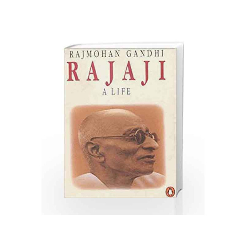 Rajaji: A Life by Rajmohan Gandhi Book-9780140269673