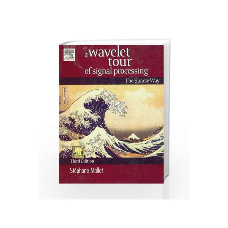 A Wavelet Tour of Signal Processing by Mallat Book-9788131222904