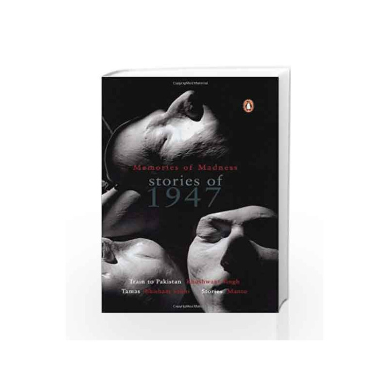 Memories of Madness: Stories in 1947 by Singh, Khushwant, Sahni, Bhisham & Manto Book-9780143028635