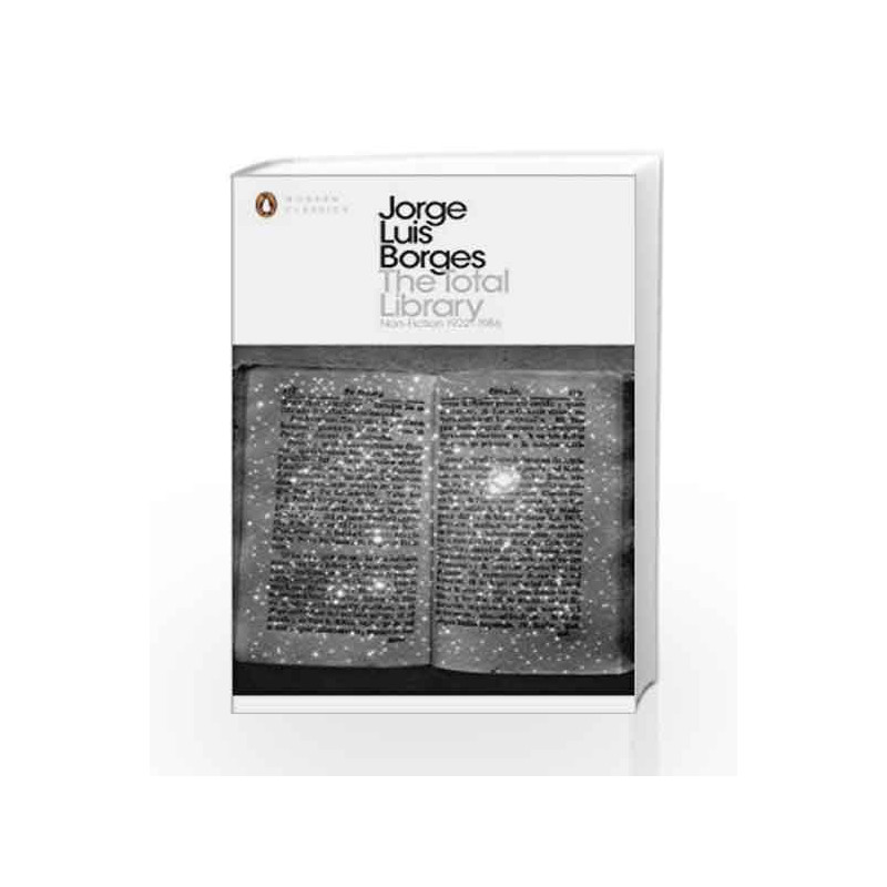 The Total Library: Non-Fiction 1922-1986 (Penguin Modern Classics) by Borges, Jorge Book-9780141183022