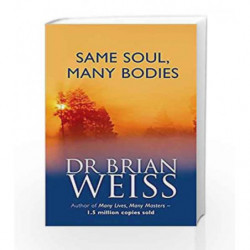 Same Soul, Many Bodies by Weiss, Brian Book-9780749925413