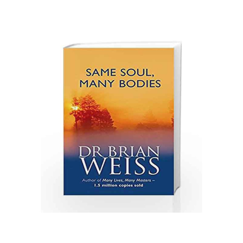 Same Soul, Many Bodies by Weiss, Brian Book-9780749925413