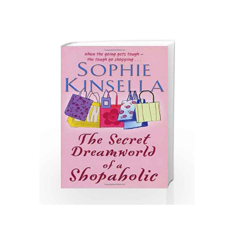 The Secret Dreamworld Of A Shopaholic: (Shopaholic Book 1) by Sophie Kinsella Book-9780552213578