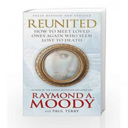 Reunited: How to meet loved ones again who seem lost to death by Paul Perry Book-9781846040481