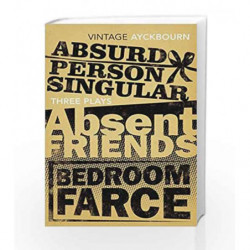 Three Plays - Absurd Person Singular, Absent Friends, Bedroom Farce (Vintage Classics) by Alan Ayckbourn Book-9780099541639