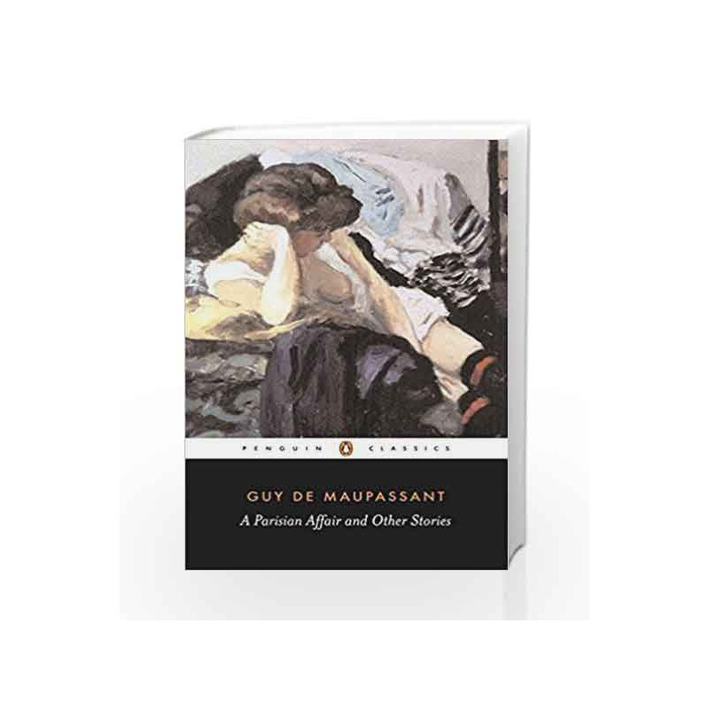 A Parisian Affair and Other Stories (Penguin Classics) by Maupassant, Guy De Book-9780140448122