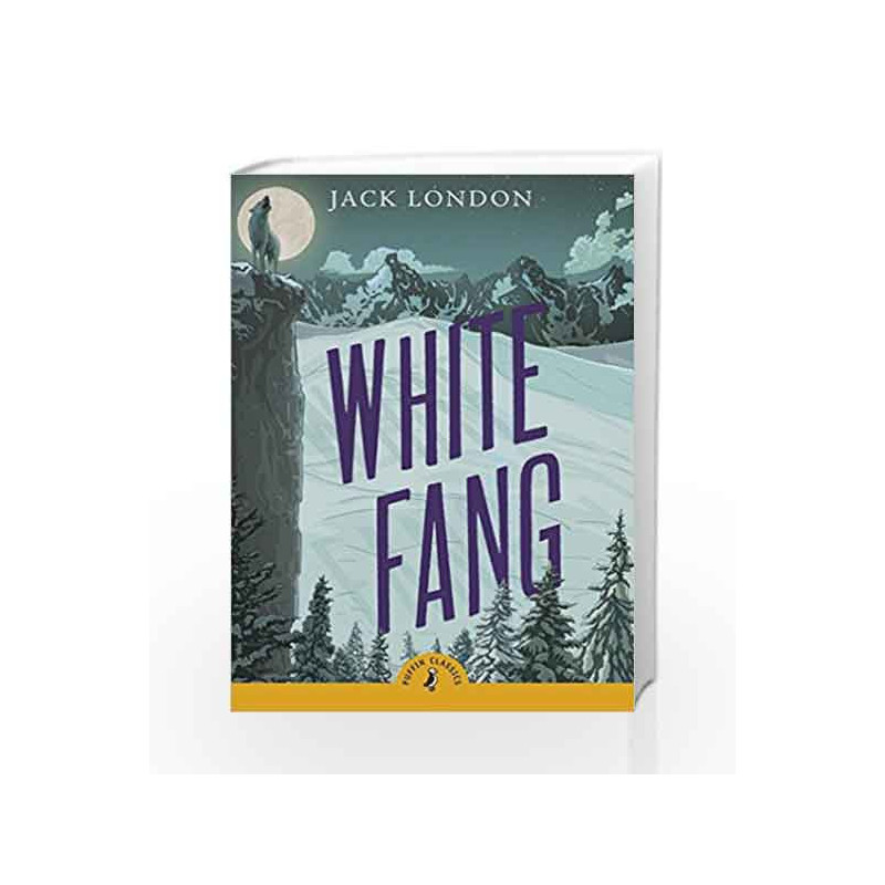 White Fang (Puffin Classics) by Jack London Book-9780141321110